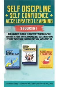 Self Discipline + Self Confidence + Accelerated Learning