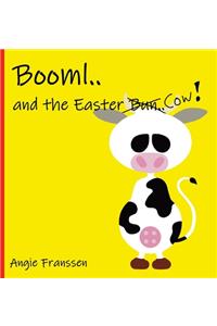 Booml.. and the Easter Cow!