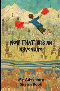 Now THAT Was An Adventure