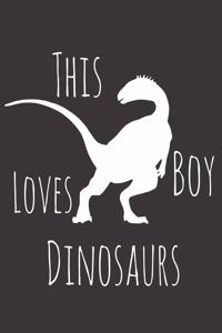 This Boy Loves Dinosaurs