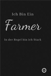 Ich Bin Ein Farmer In der Regel bin ich Stark