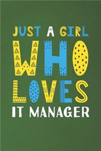 Just A Girl Who Loves IT Manager