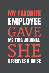My Favorite Employee Gave Me This Journal. She Deserves A Raise!