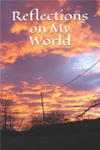 Reflections on My World