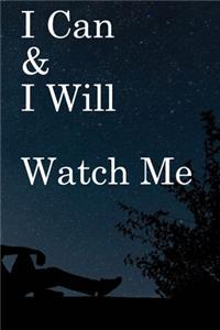 I Can & I will Watch Me