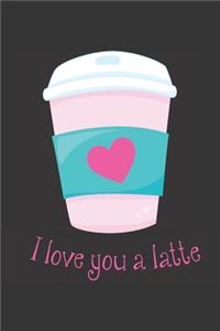 I Love You A Latte