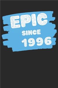 Epic Since 1996 Notebook Birthday Gift