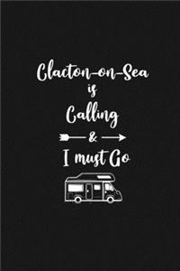 Clacton-on-Sea is Calling and I Must Go