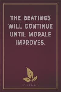 The Beatings will Continue Until Morale Improves