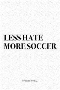 Less Hate More Soccer