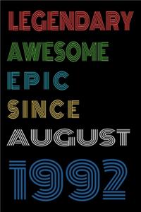 Legendary Awesome Epic Since August 1992 Notebook Birthday Gift For Women/Men/Boss/Coworkers/Colleagues/Students/Friends.