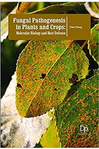 Fungal Pathogenesis in Plants and Crops