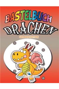 Bastelbuch Drachen (German Edition)