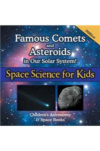 Famous Comets and Asteroids in Our Solar System! Space Science for Kids - Children's Astronomy & Space Books