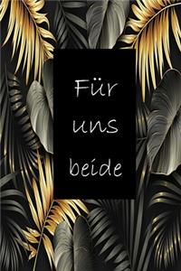 Für uns beide