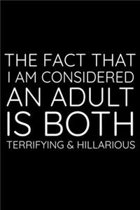 The Fact That I Am Considered An Adult Is Both Terrifying & Hilarious