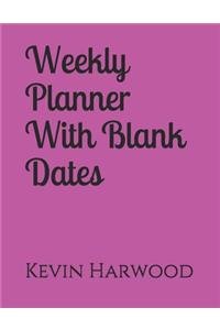 Weekly Planner With Blank Dates