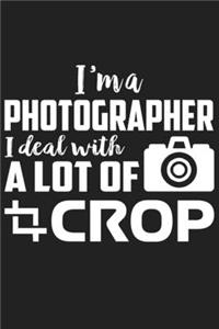 I'm a Photographer I Deal with A Lot of Crop