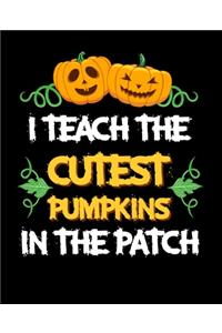 I Teach the Cutest Pumpkins in the Patch