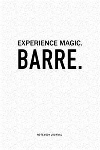 Experience Magic. Barre