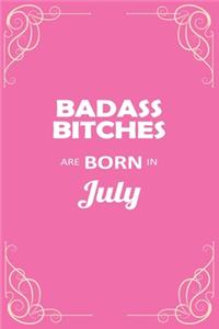 Badass Bitches Are Born in July