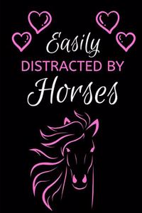 Easily Distracted By Horses