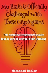 My Brain is Officially Challenged With These Cryptograms