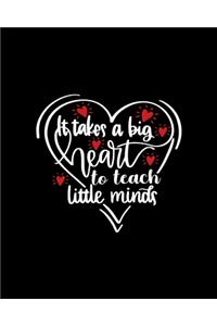 It Takes A Big Heart To Teach Little Minds
