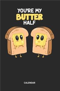 You're My Butter Half Calendar