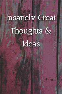 Insanely Great Thoughts & Ideas Notebook