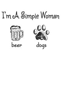 I'm a simple Woman Beer Dogs