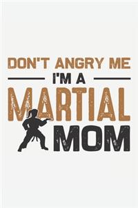 Don't Angry Me I'm A Martial Mom