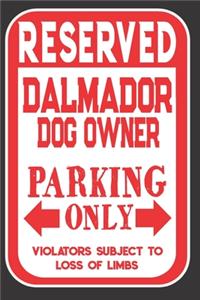 Reserved Dalmador Dog Owner Parking Only. Violators Subject To Loss Of Limbs
