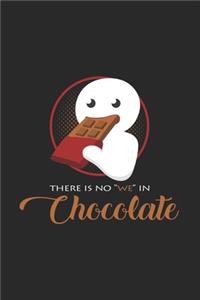 There is no "we" in chocolate: 6x9 Chocolate - dotgrid - dot grid paper - notebook - notes