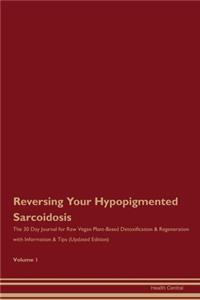 Reversing Your Hypopigmented Sarcoidosis