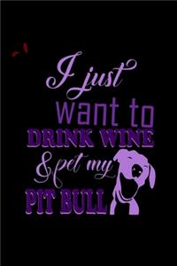 I Just Want To Drink Wine & Pet My Pit Bull: 110 Game Sheets - 660 Tic-Tac-Toe Blank Games - Soft Cover Book For Kids For Traveling & Summer Vacations - Mini Game - Clever Kids - 110 Lined Page