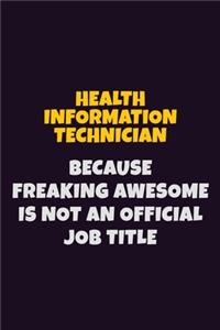 Health Information Technician, Because Freaking Awesome Is Not An Official Job Title