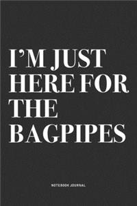 I'm Just Here For The Bagpipes
