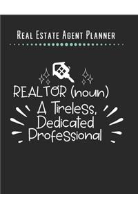 Real Estate Agent Planner - Realtor A Tireless Dedicated Professional