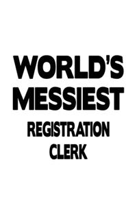 World's Messiest Registration Clerk