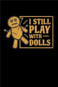 I Still Play With Dolls