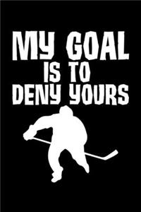 My Goal Is To Deny Yours