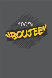100 % Boujee