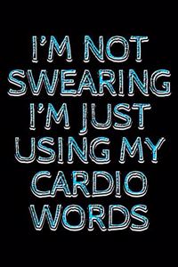 I'm not swearing I'm just using my cardio words