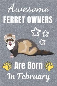 Awesome Ferret Owners Are Born in February