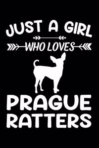 Just A Girl Who Loves PRAGUE RATTERS