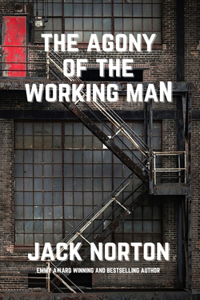 The Agony Of The Working Man
