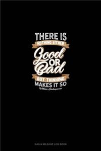 There Is Nothing Either Good Or Bad But Thinking Makes It So