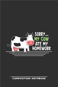 Sorry My Cow Ate My Homework Composition Notebook