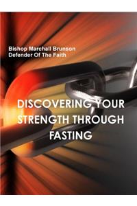 Discovering Your Strength Through Fasting